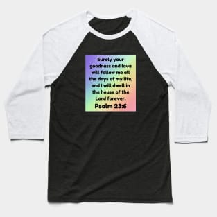 Bible Verse Psalm 23:6 Baseball T-Shirt